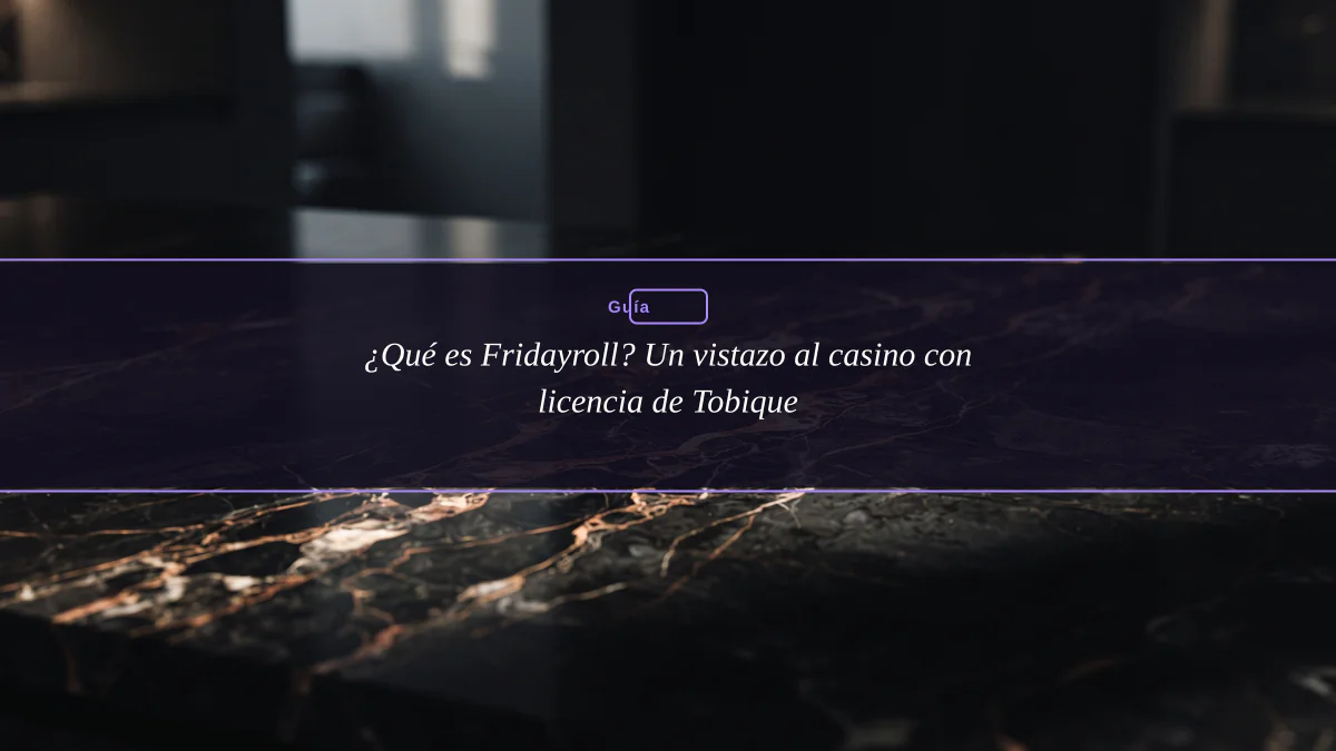 ¿Qué es Fridayroll? Un vistazo al casino con licencia de Tobique