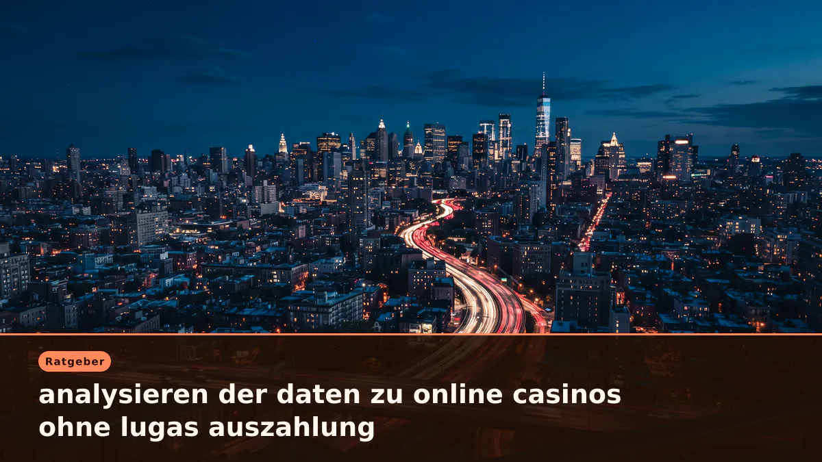 analysieren der daten zu online casinos ohne lugas auszahlung