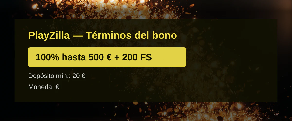 PlayZilla — Términos del bono: 100% hasta 500 € + 200 FS