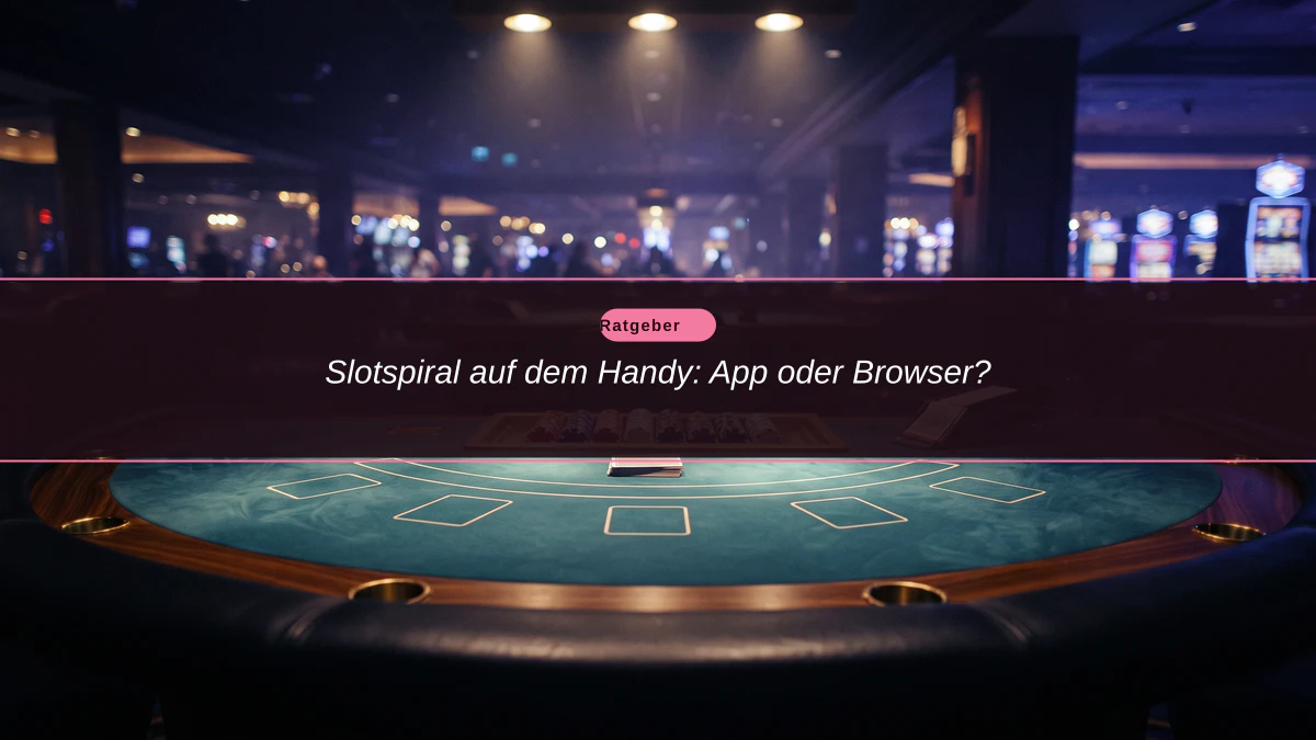 Slotspiral auf dem Handy: App oder Browser?