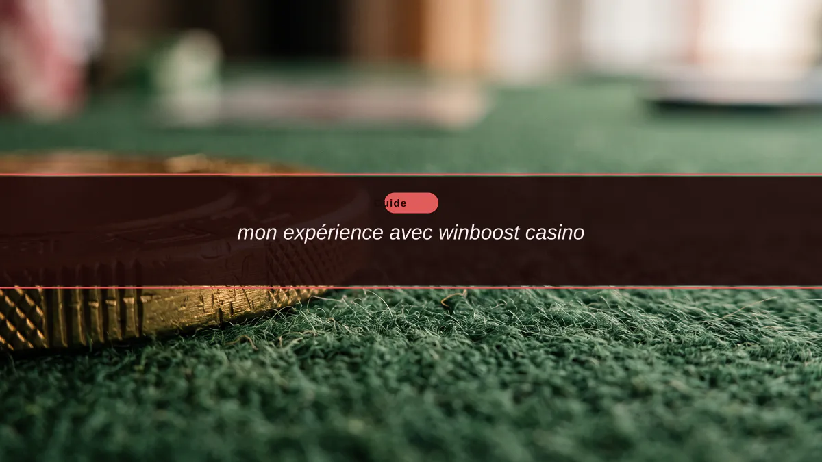 mon expérience avec winboost casino
