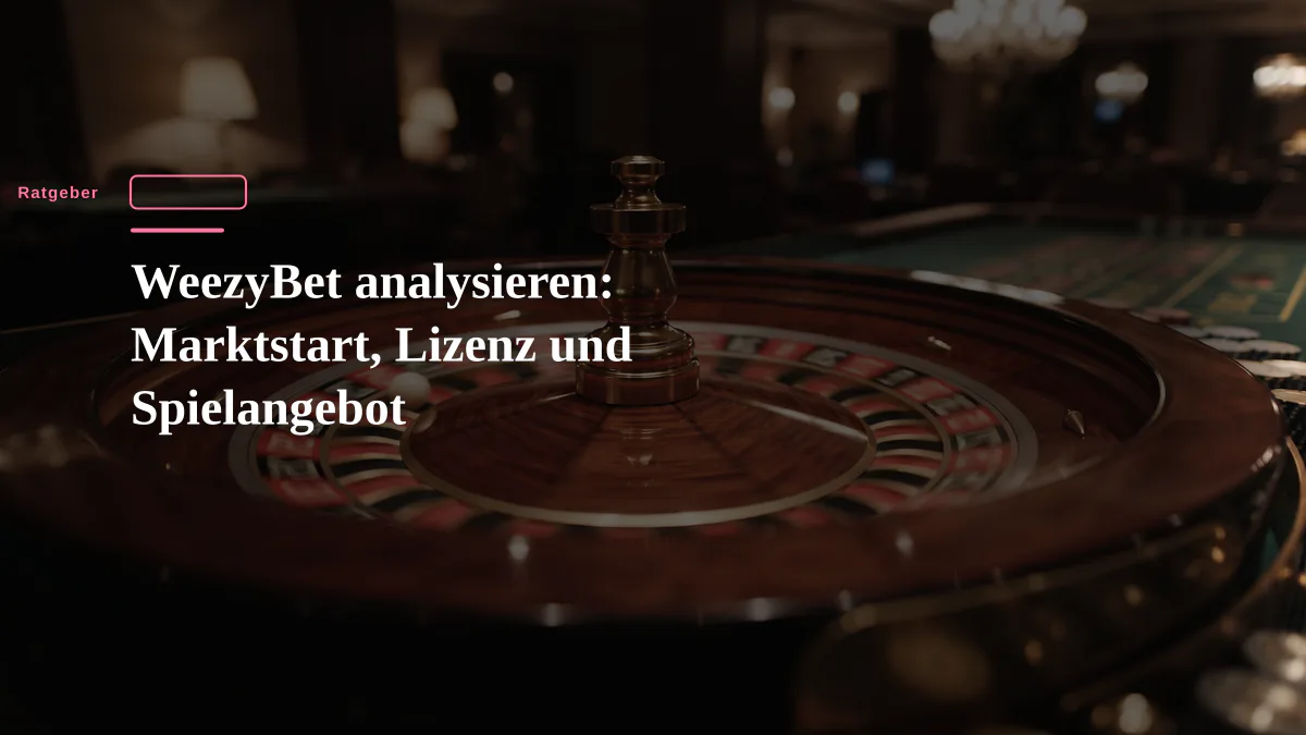 WeezyBet analysieren: Marktstart, Lizenz und Spielangebot