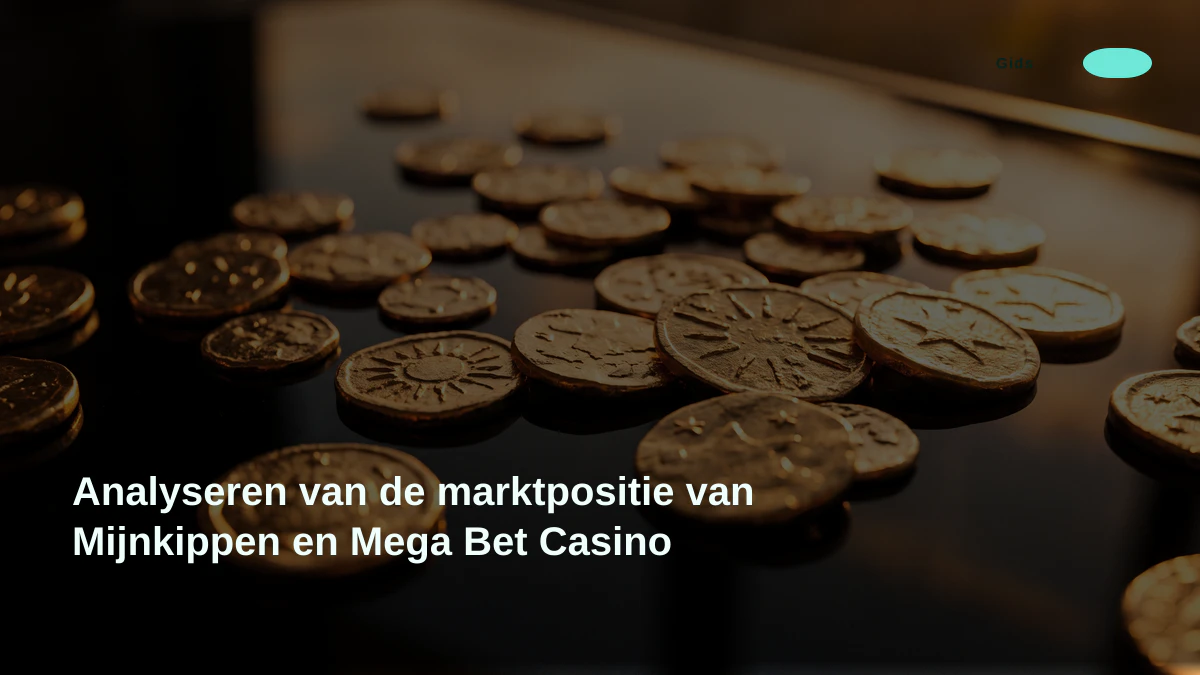 Analyseren van de marktpositie van Mijnkippen en Mega Bet Casino