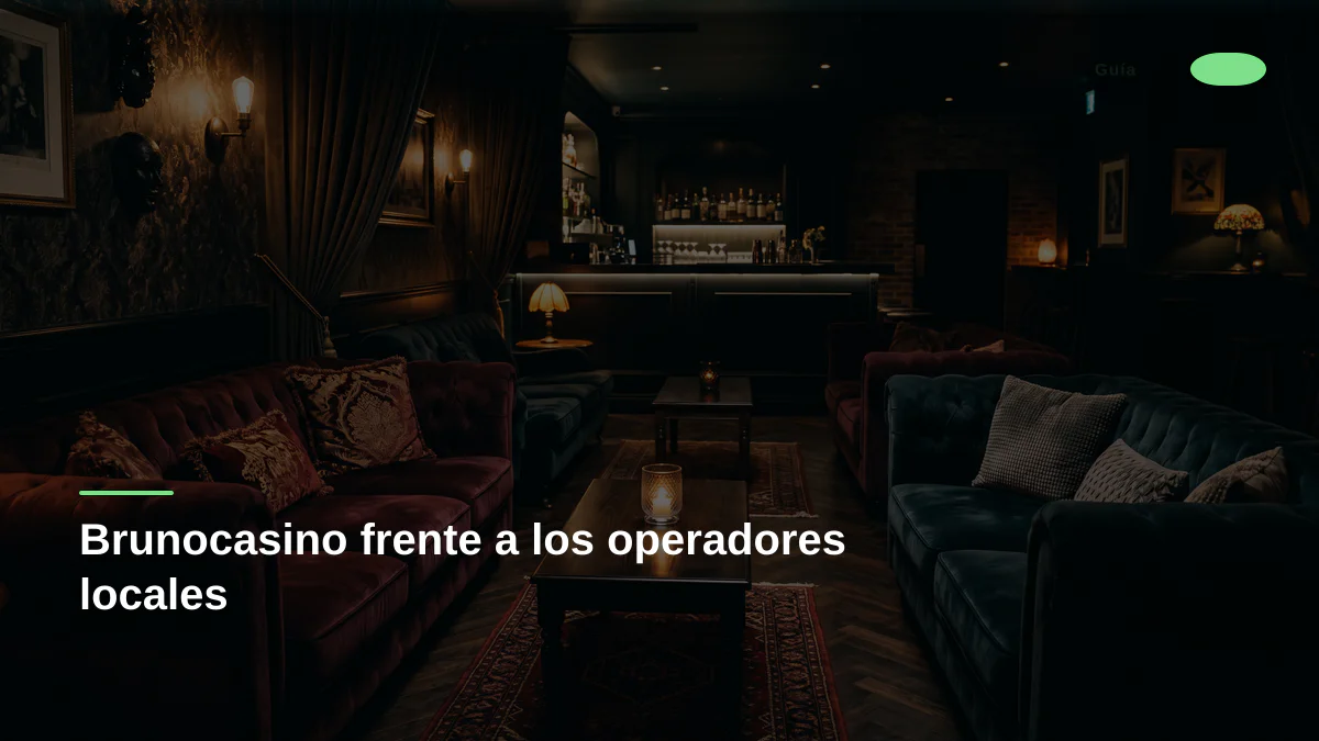 Brunocasino frente a los operadores locales