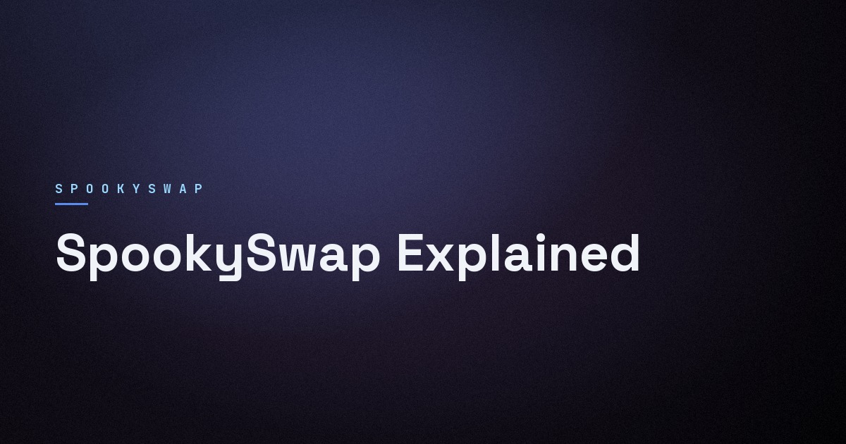 SpookySwap Explained