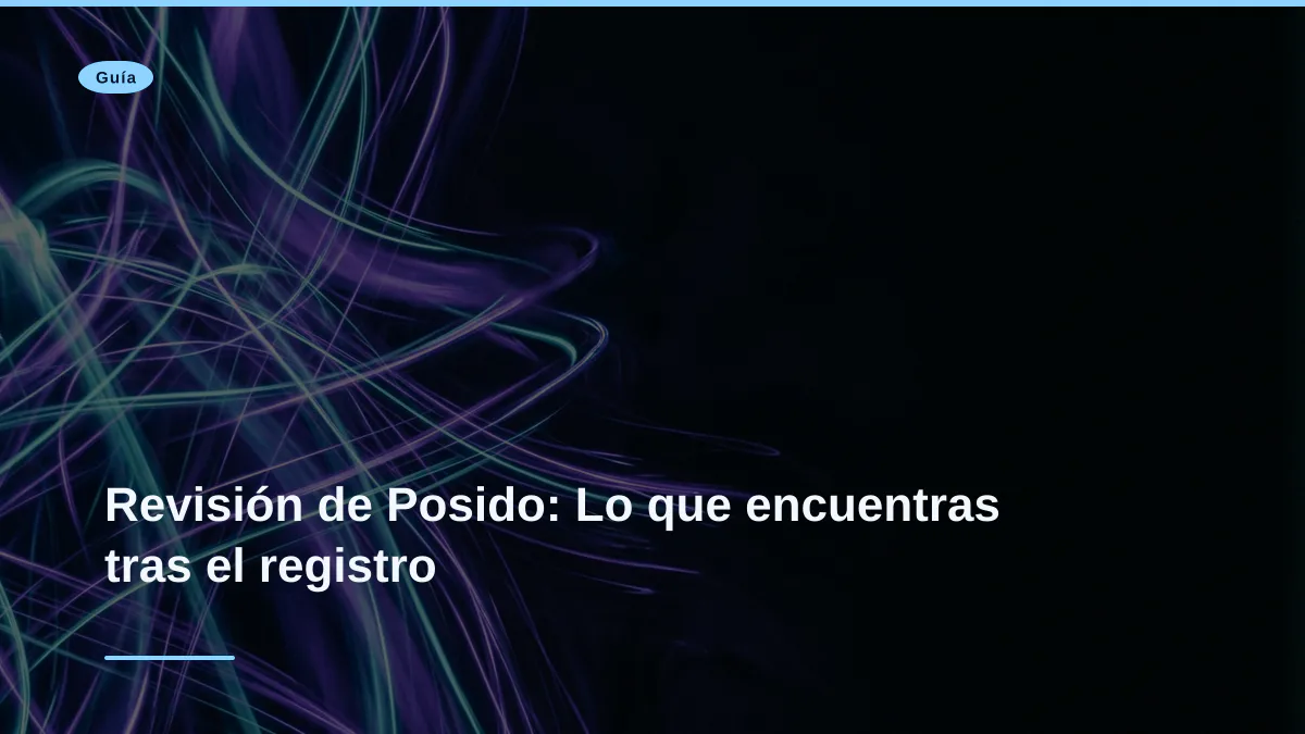 Revisión de Posido: Lo que encuentras tras el registro