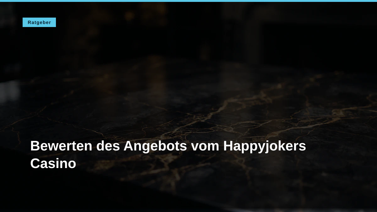 Bewerten des Angebots vom Happyjokers Casino