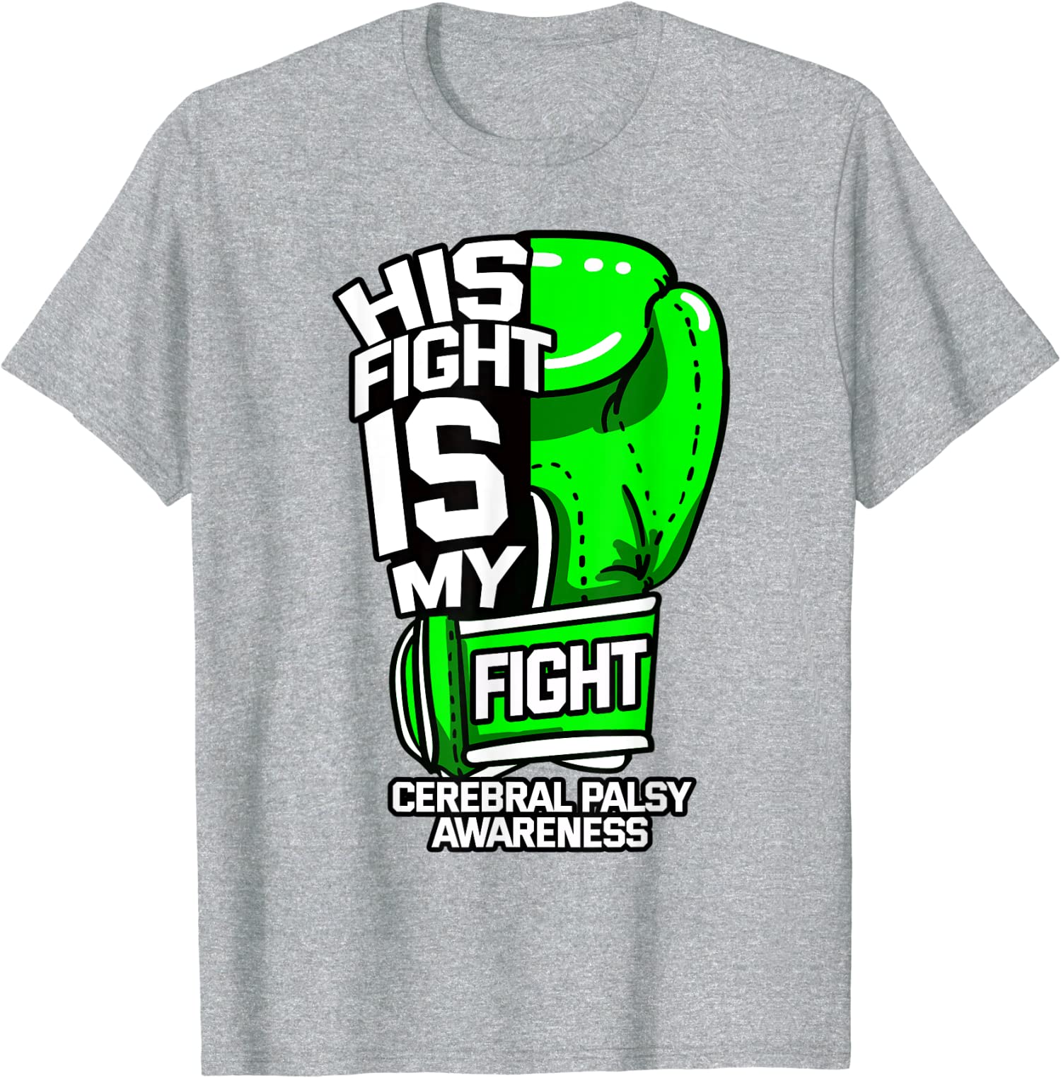 His Fight Is My Fight Cerebral Palsy Green Ribbon Unisex T-Shirt