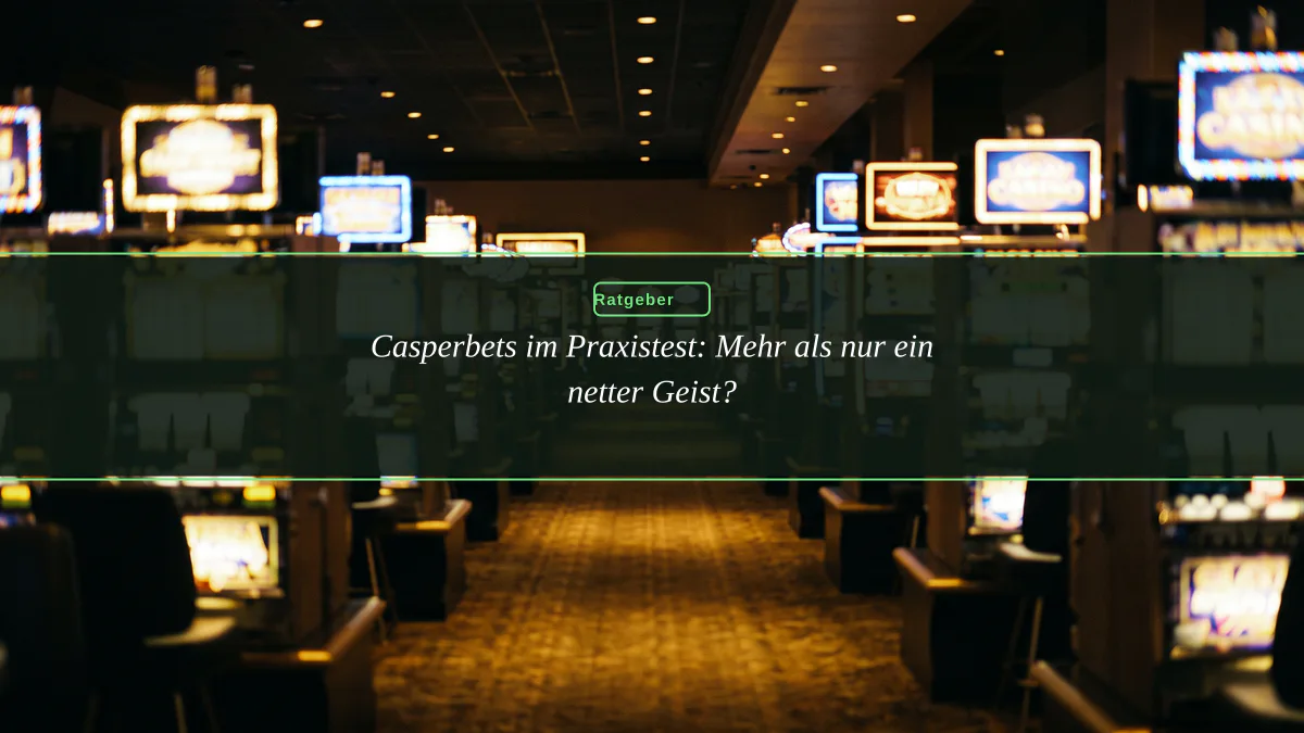 Casperbets im Praxistest: Mehr als nur ein netter Geist?