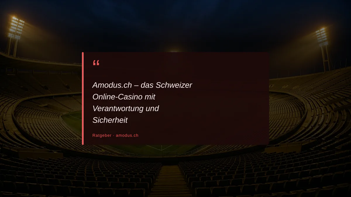 Amodus.ch – das Schweizer Online-Casino mit Verantwortung und Sicherheit