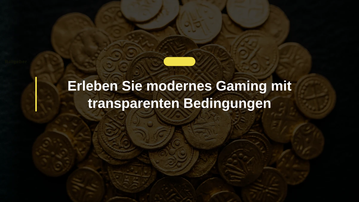 Erleben Sie modernes Gaming mit transparenten Bedingungen