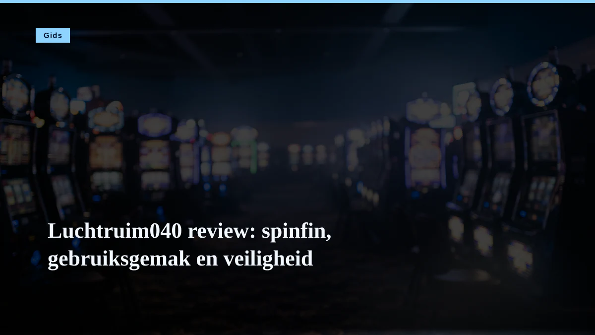 Luchtruim040 review: spinfin, gebruiksgemak en veiligheid