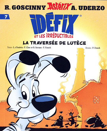 Idéfix et les irréductibles - Tome 07 - La traversée de Lutèce