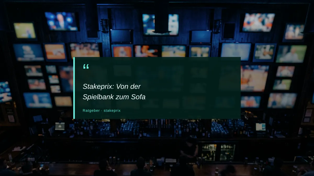 Stakeprix: Von der Spielbank zum Sofa