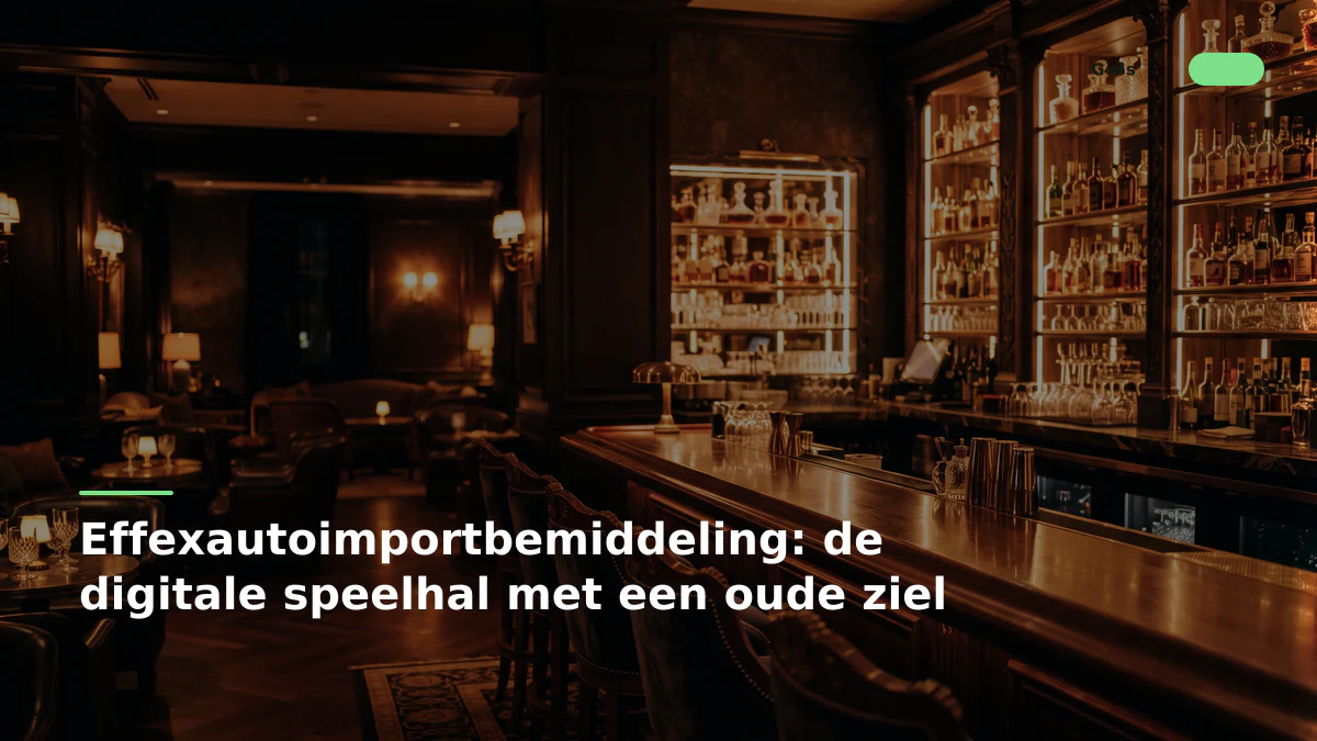 Effexautoimportbemiddeling: de digitale speelhal met een oude ziel