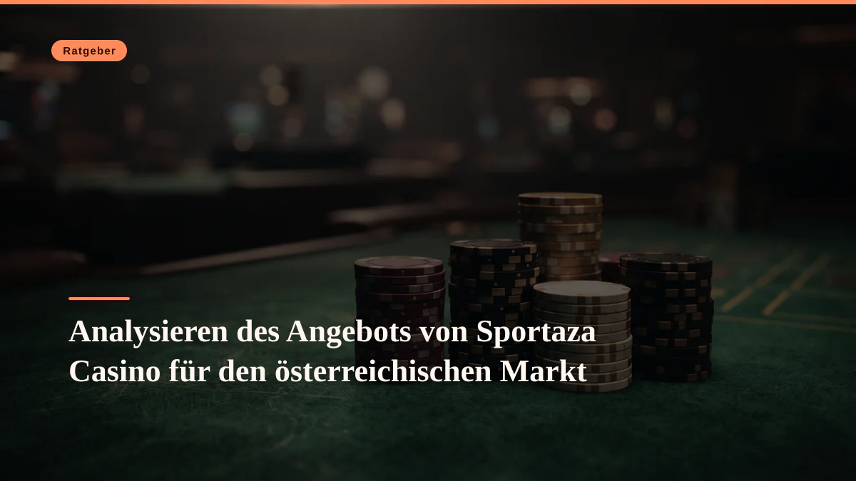 Analysieren des Angebots von Sportaza Casino für den österreichischen Markt