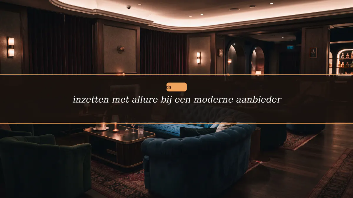 inzetten met allure bij een moderne aanbieder