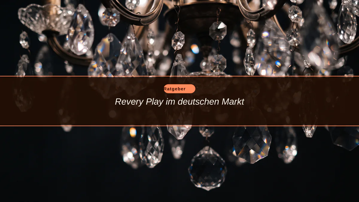 Revery Play im deutschen Markt