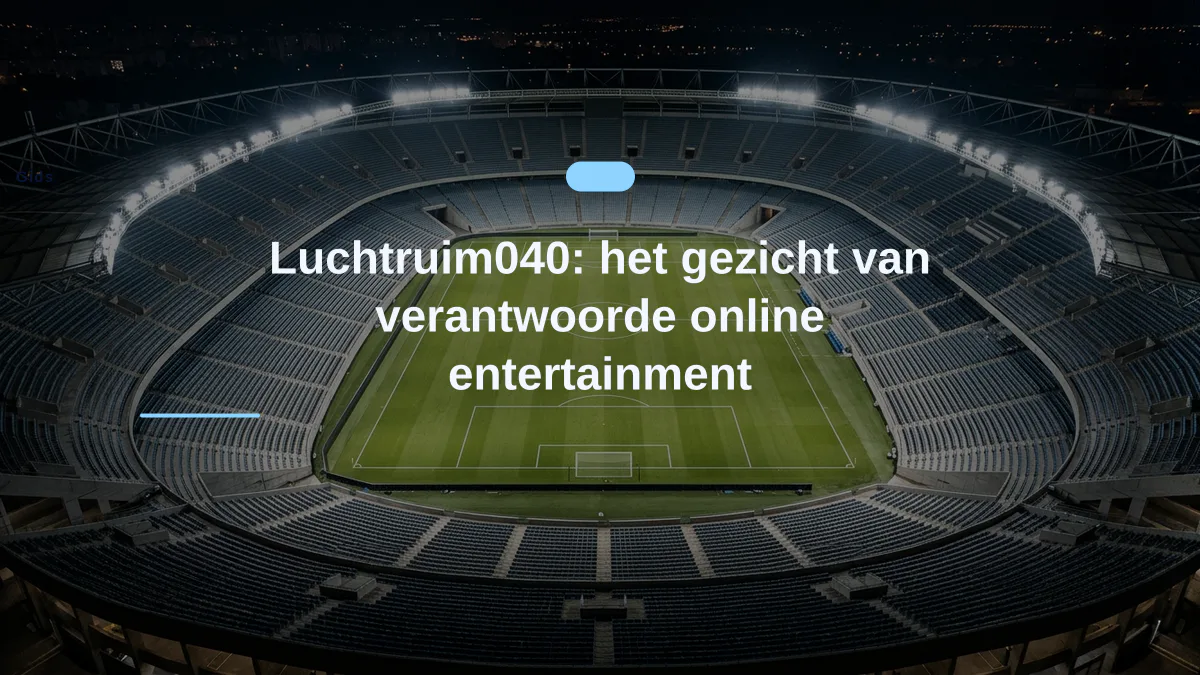 Luchtruim040: het gezicht van verantwoorde online entertainment