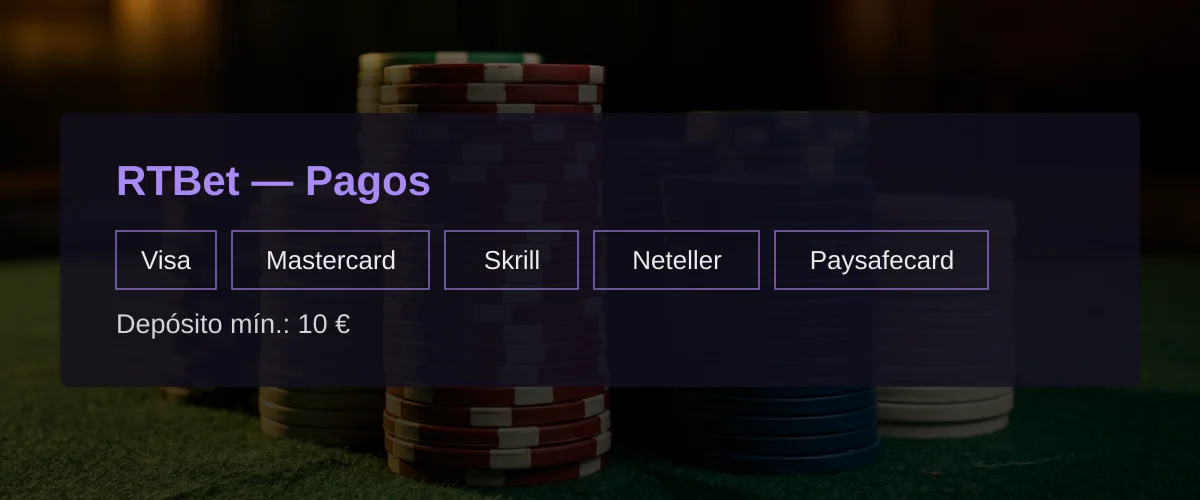 RTBet — Pagos: Visa, Mastercard, Skrill, Neteller, Paysafecard RTBet — Pagos: Visa, Mastercard, Skrill, Neteller, Paysafecard