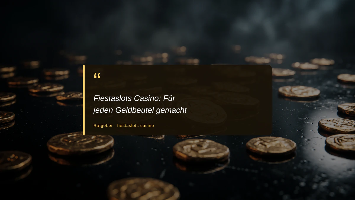 Fiestaslots Casino: Für jeden Geldbeutel gemacht