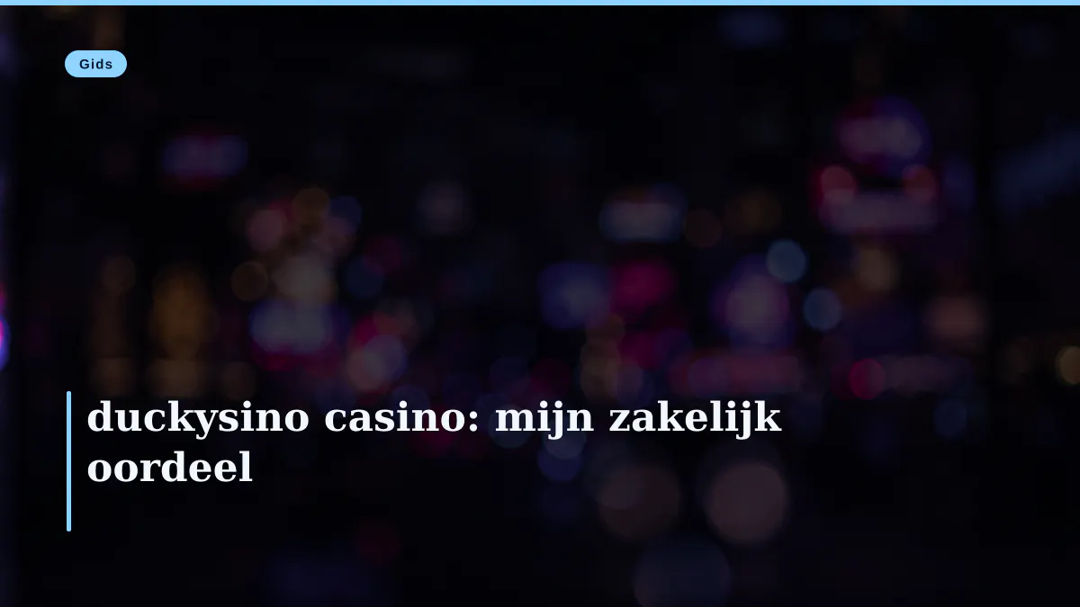 duckysino casino: mijn zakelijk oordeel