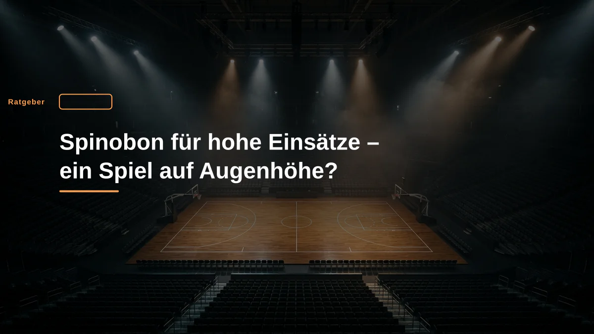 Spinobon für hohe Einsätze – ein Spiel auf Augenhöhe?