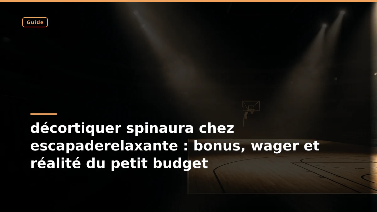 décortiquer spinaura chez escapaderelaxante : bonus, wager et réalité du petit budget 1 décortiquer spinaura chez escapaderelaxante : bonus, wager et réalité du petit budget