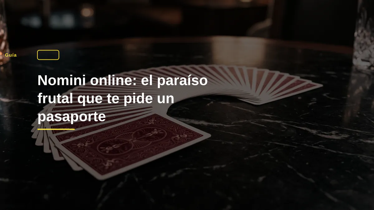 Nomini online: el paraíso frutal que te pide un pasaporte