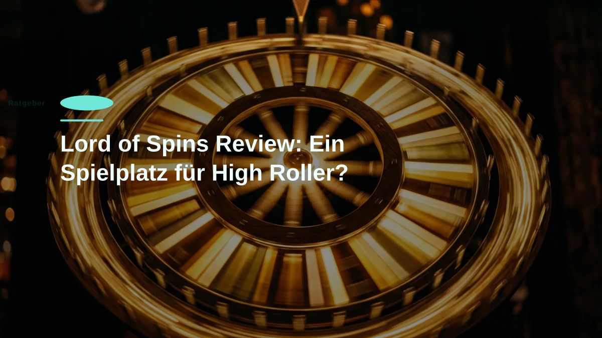 Lord of Spins Review: Ein Spielplatz für High Roller?