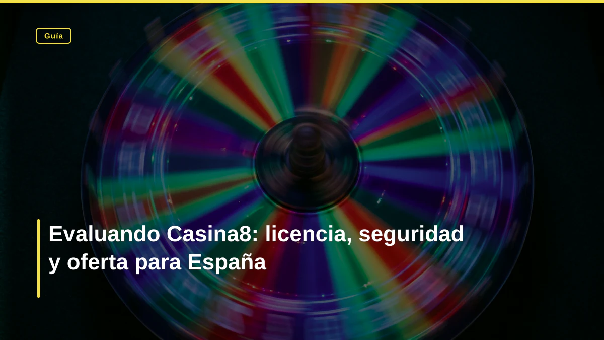 Evaluando Casina8: licencia, seguridad y oferta para España