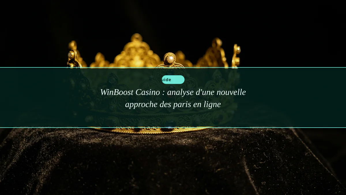WinBoost Casino : analyse d'une nouvelle approche des paris en ligne