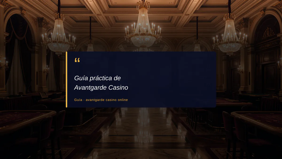 Guía práctica de Avantgarde Casino