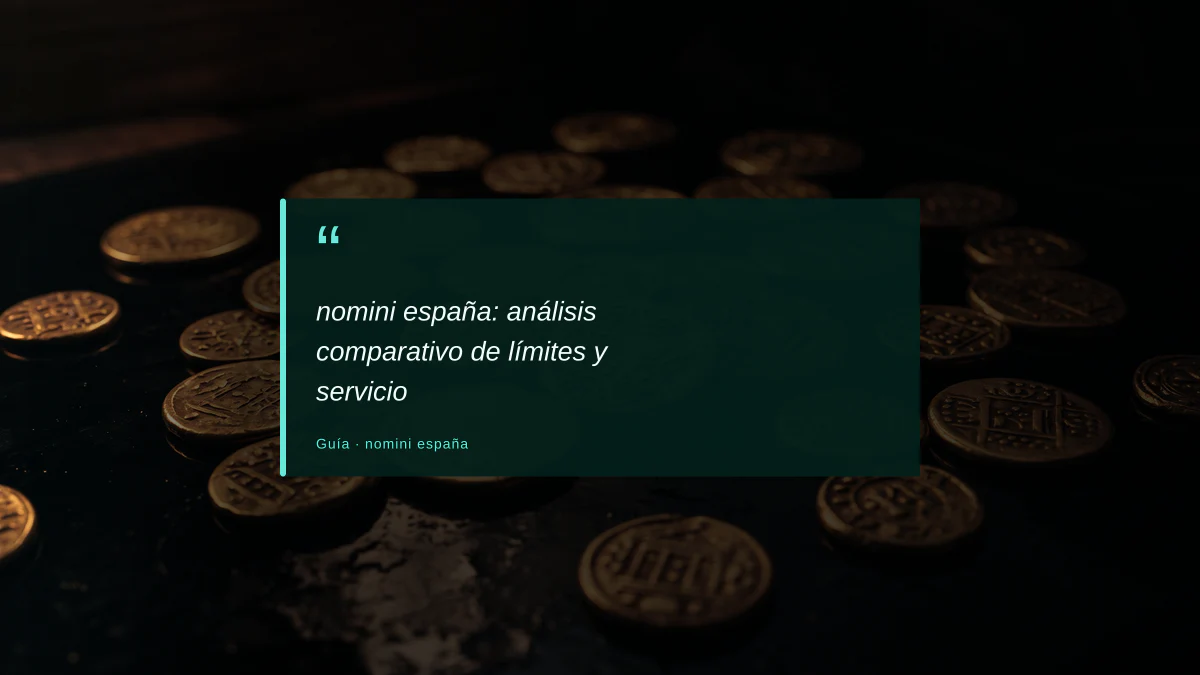 nomini españa: análisis comparativo de límites y servicio