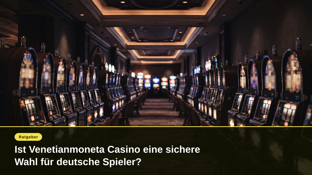Ist Venetianmoneta Casino eine sichere Wahl für deutsche Spieler?