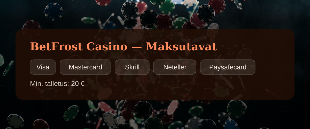 BetFrost Casino &mdash; Maksutavat: Visa, Mastercard, Skrill, Neteller, Paysafecard