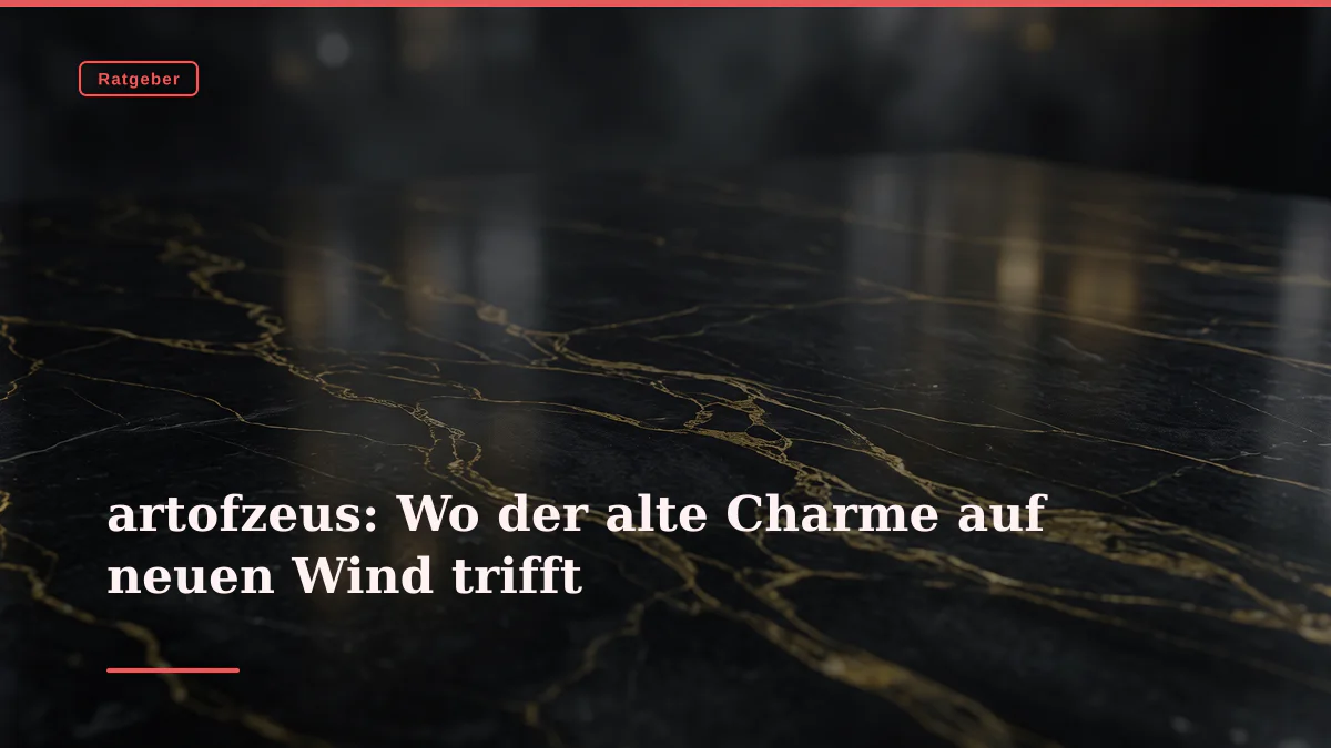 artofzeus: Wo der alte Charme auf neuen Wind trifft