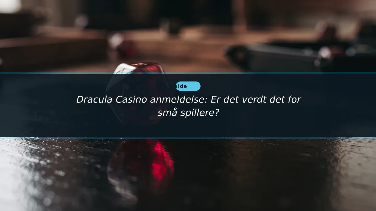 Dracula Casino anmeldelse: Er det verdt det for små spillere?