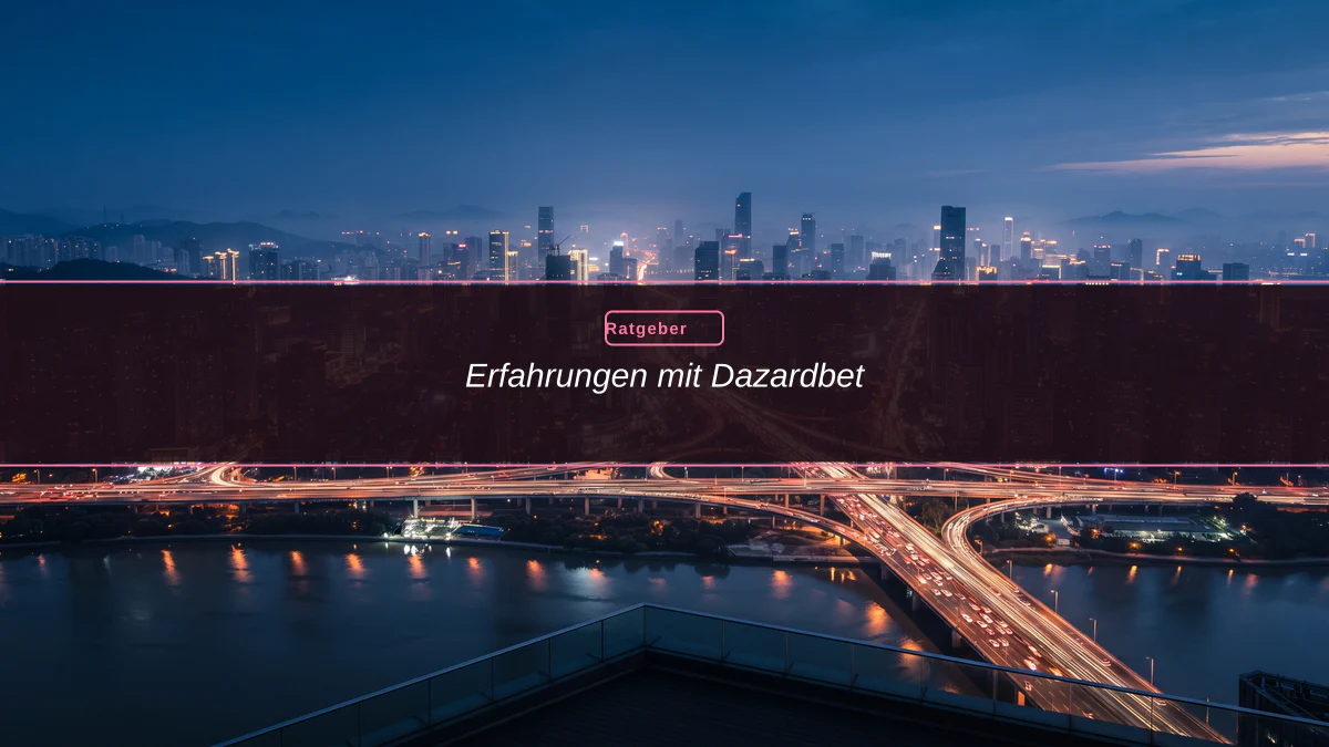 Erfahrungen mit Dazardbet