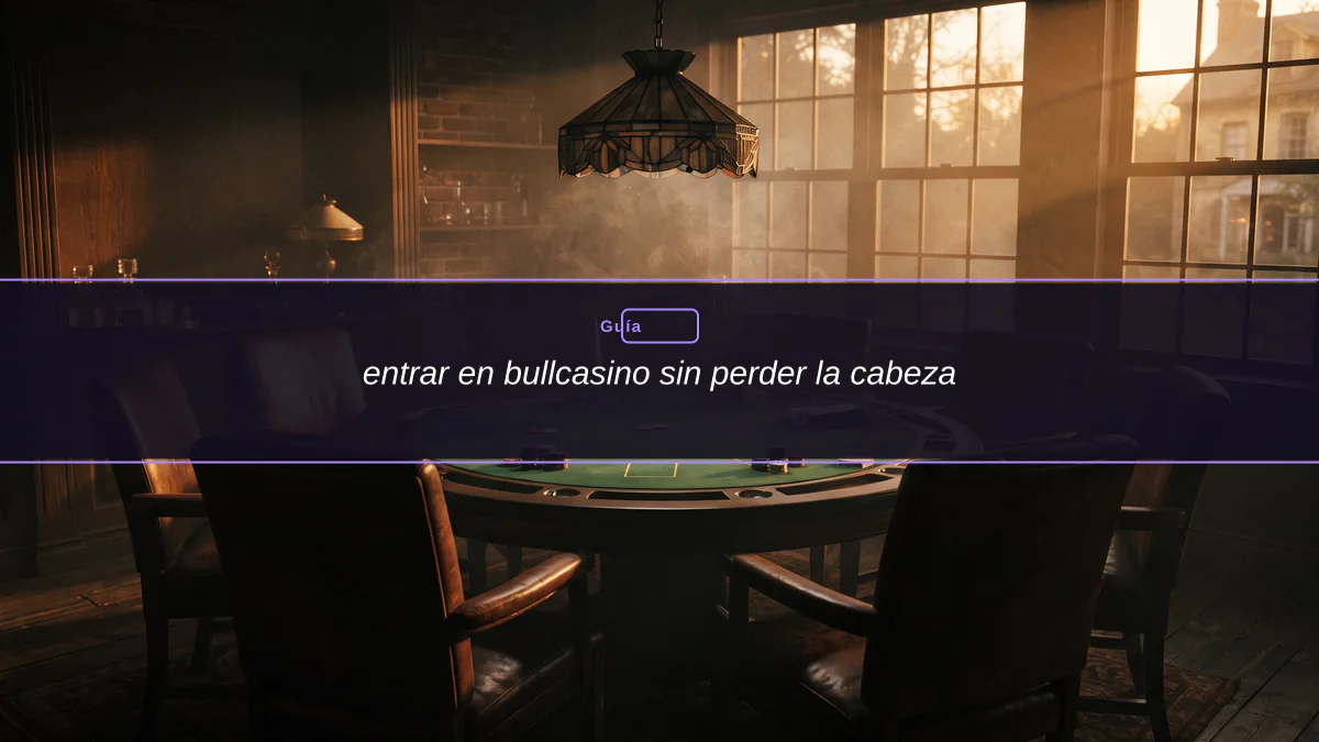 entrar en bullcasino sin perder la cabeza