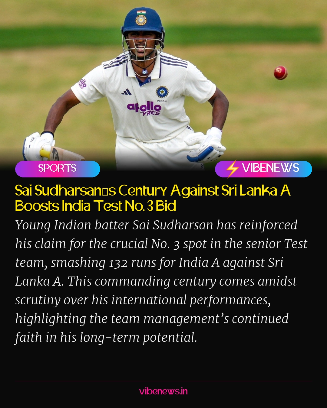 Sai Sudharsan’s Century Against Sri Lanka A Boosts India Test No. 3 Bid