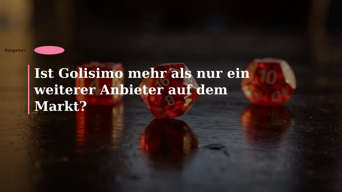 Ist Golisimo mehr als nur ein weiterer Anbieter auf dem Markt?