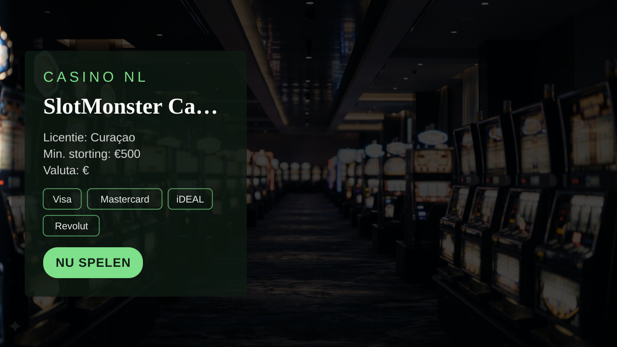 SlotMonster Casino � welkomstbonus 100% bonus tot max �500 + 15 FS, betalingen: Visa, Mastercard, iDEAL, Revolut, MiFinity