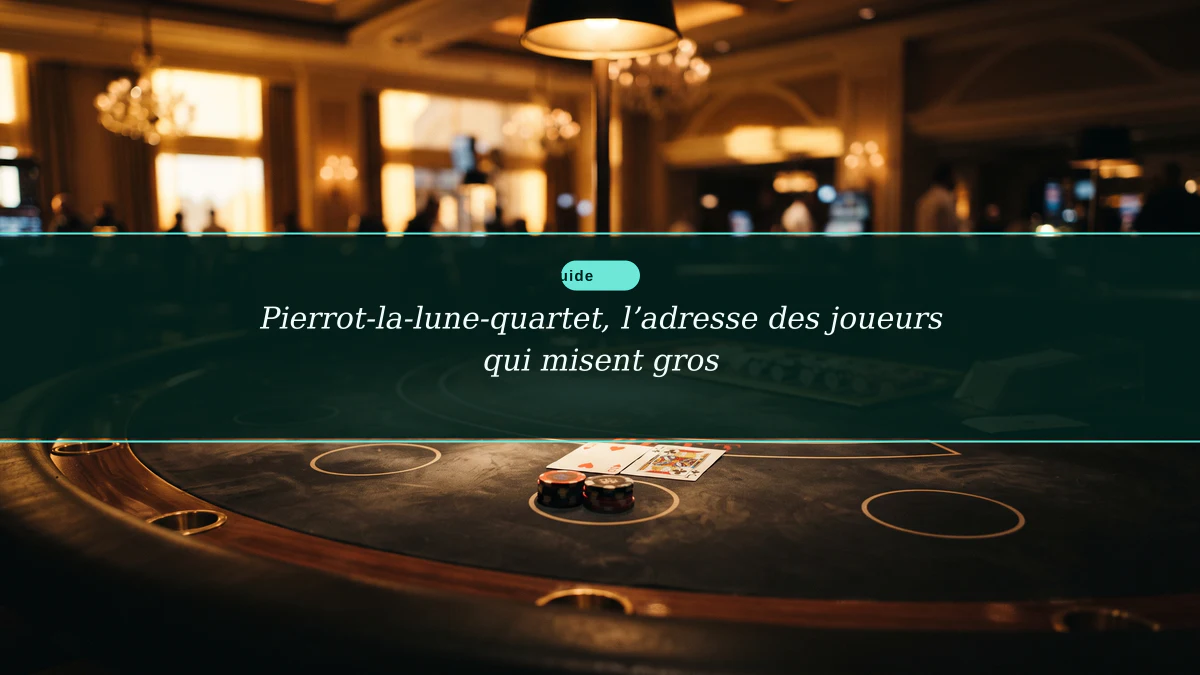Pierrot-la-lune-quartet, l’adresse des joueurs qui misent gros