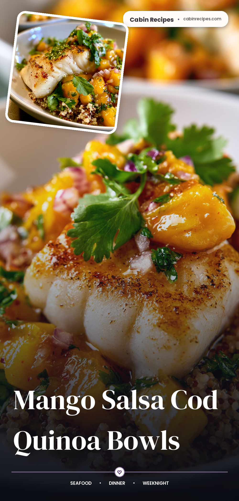 Pinterest graphic for Mango Salsa Cod Quinoa Bowls