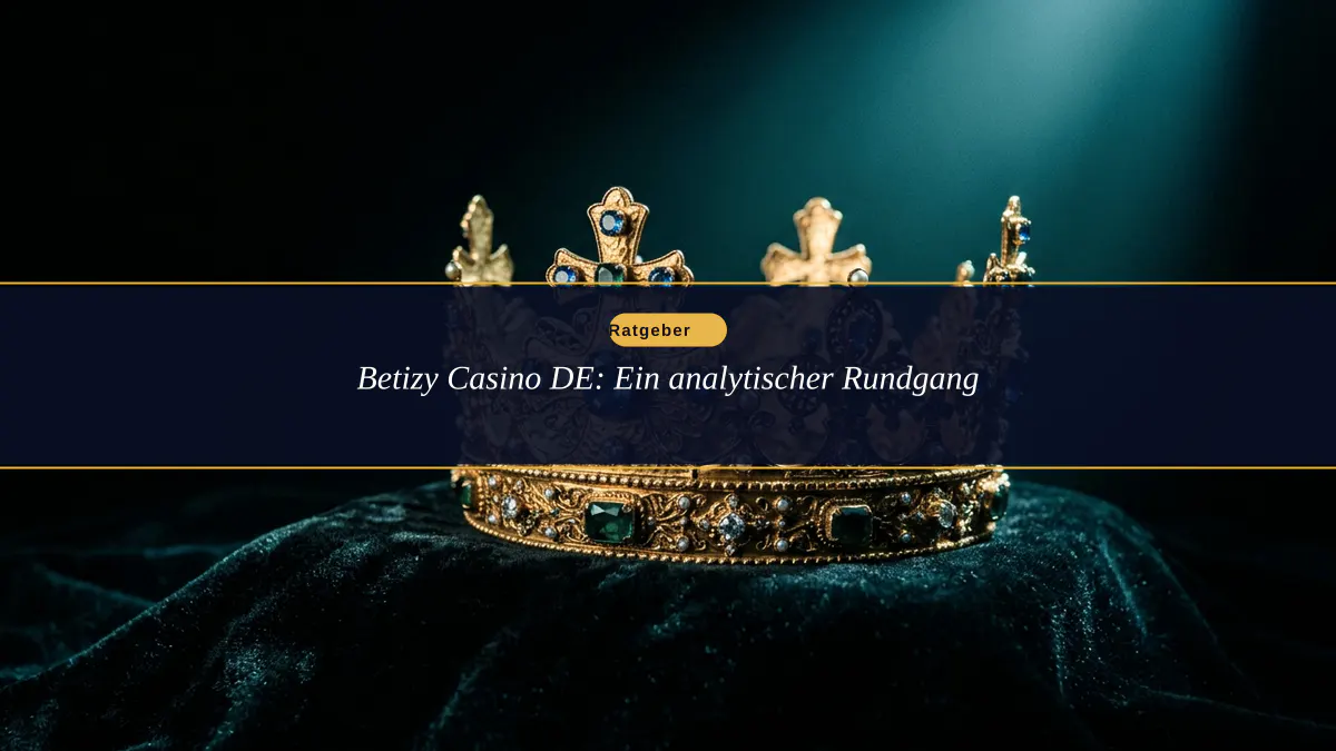 Betizy Casino DE: Ein analytischer Rundgang