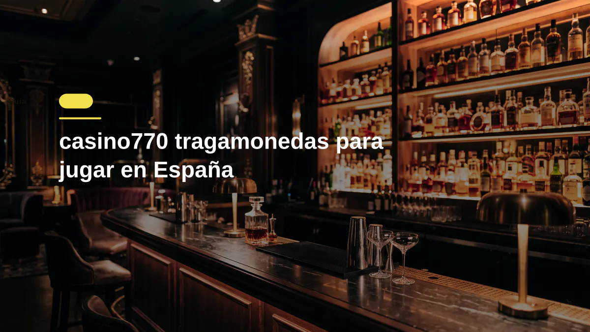 casino770 tragamonedas para jugar en España