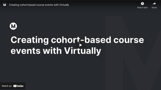 Creating cohort-based course events with Virtually