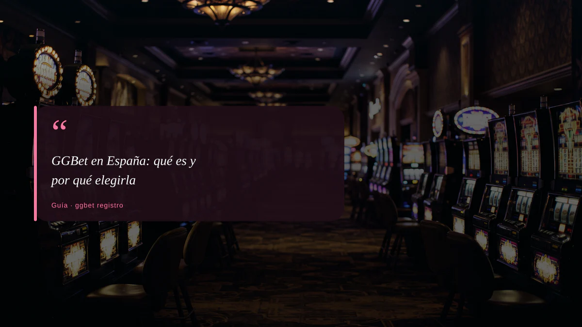 GGBet en España: qué es y por qué elegirla