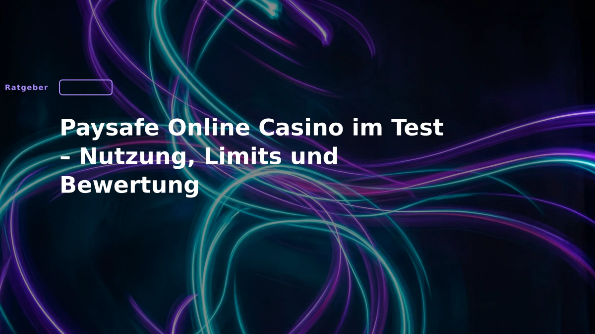 Paysafe Online Casino im Test – Nutzung, Limits und Bewertung